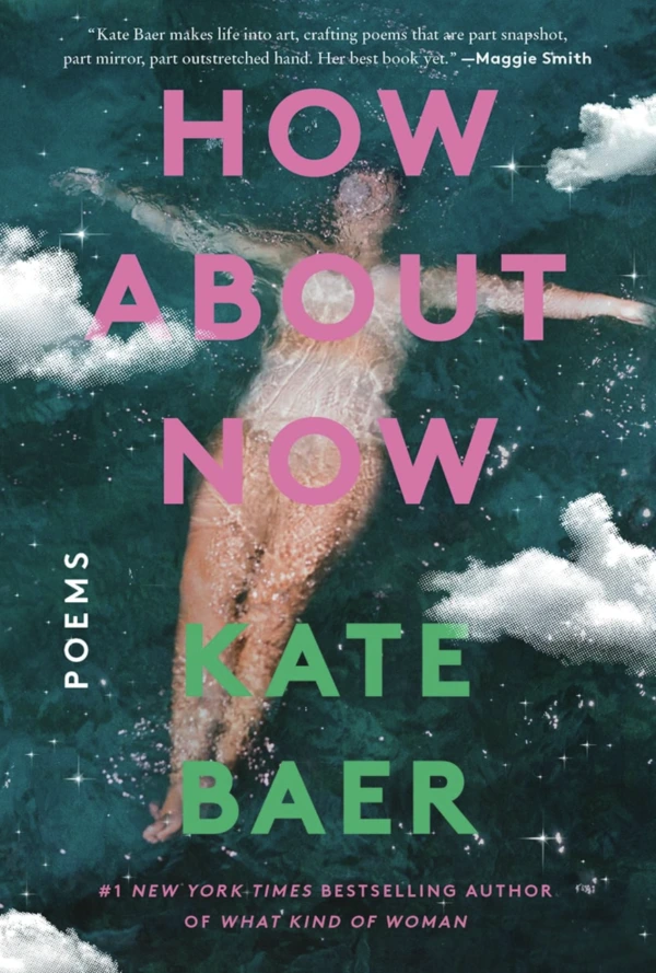 How About Now: Poems by Kate Baer