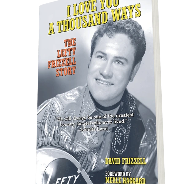 I Love You a Thousand Ways: The Lefty Frizzell Story